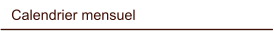 Calendrier mensuel