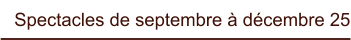 Spectacles de septembre à décembre 25