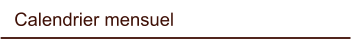 Calendrier mensuel